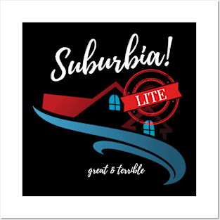 SUBURBIA LITE! (Dark) Posters and Art